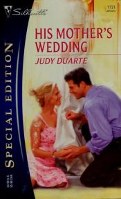 book cover of His Mother's Wedding (Silhouette Special Edition No. 1731) (Harlequin Special Edition) by Judy Duarte