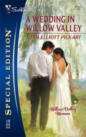 book cover of A Wedding in Willow Valley by Joan Elliott Pickart