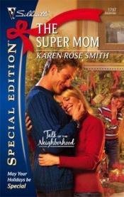 book cover of The Super Mom by Karen Rose Smith