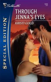 book cover of Through Jenna's Eyes by Kristi Gold