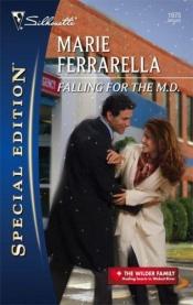 book cover of Falling For The M.D. (Wilder Family bk 1) by Marie Ferrarella