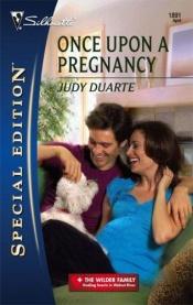 book cover of Once Upon A Pregnancy by Judy Duarte