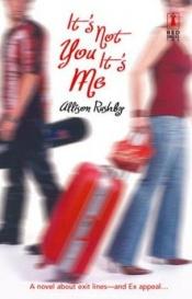 book cover of It's Not You It's Me by Allison Rushby