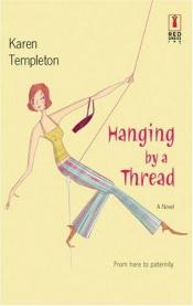 book cover of Hanging by a thread by Karen Templeton