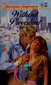 book cover of Without Precedent (Harlequin Temptation) by JoAnn Ross