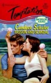 book cover of Passion And Scandal (Bachelor Arms) (Harlequin Temptation, No 557) by Candace Schuler