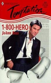 book cover of 1-800-hero by JoAnn Ross