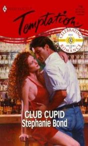 book cover of Club Cupid by Stephanie Bond