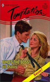 book cover of Who's the Boss? (Temptation) by Jill Shalvis