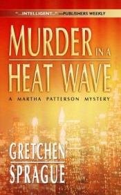 book cover of Murder in a Heat Wave by Gretchen Sprague