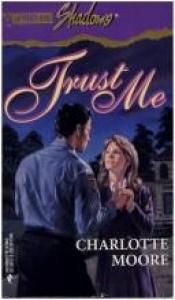 book cover of Trust Me (Silhouette Shadows) by Charlotte Moore
