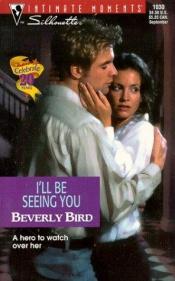 book cover of I'll Be Seeing You by Beverly Bird