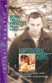 book cover of Born To Protect (Silhouette Intimate Moments #1100) by Virginia Kantra
