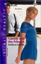 book cover of Cassidy and the princess by Patricia Ann Potter