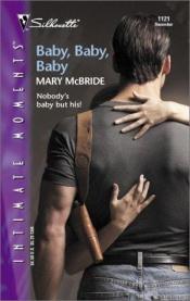 book cover of Baby, Baby, Baby (SIM 1121) by Mary McBride