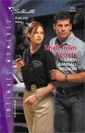 book cover of Small - Town Secrets (Silhouette Intimate Moments) by Linda Wisdom