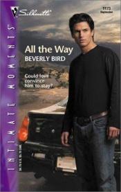 book cover of All The Way (Silhouette Intimate Moments, No. 1173) by Beverly Bird