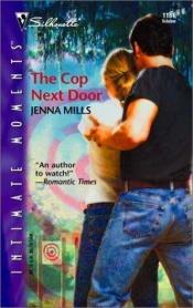 book cover of The Cop Next Door (Silhouette Intimate Moments) by Jenna Mills