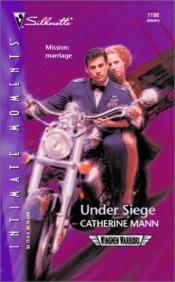book cover of Under Siege (Wingmen Warriors) (Silhouette Intimate Moments No. 1198) by Catherine Mann