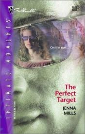 book cover of The Perfect Target (Silhouette Intimate Moments No. 1212) by Jenna Mills