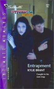 book cover of Entrapment: The Tremaine Tradition (Silhouette Intimate Moments) by Kylie Brant