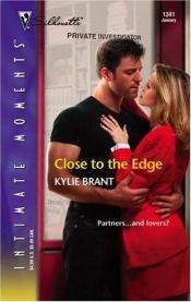 book cover of Close to the edge by Kylie Brant