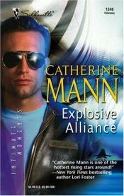 book cover of Explosive Alliance : Wingmen Warriors (Silhouette Intimate Moments No. 1346) (Silhouette Intimate Moments) by Catherine Mann