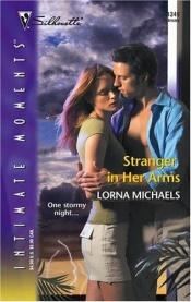 book cover of 1349 Stranger in Her Arms (Silhouette Intimate Moments) by Lorna Michaels