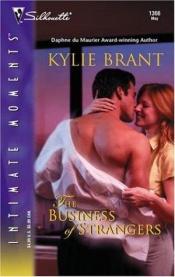 book cover of The Business of Strangers (Silhouette Intimate Moments No. 1366) by Kylie Brant