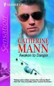 book cover of Wingmen Warriors #10: Awaken to Danger by Catherine Mann