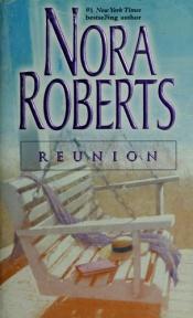book cover of Reunion (Once More with Feeling and Treasures Lost, Treasures Found) by Nora Roberts