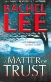 book cover of A Matter Of Trust by Rachel Lee