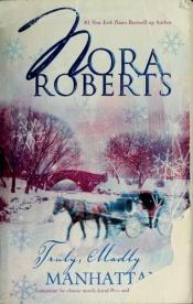 book cover of Truly, Madly Manhattan by Nora Roberts