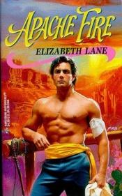 book cover of Apache Fire (Harlequin Historicals, 436) by Elizabeth Lane