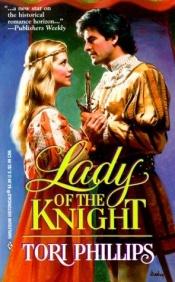 book cover of Lady Of The Knight (Harlequin Historical, No. 476) by Tori Phillips