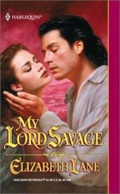 book cover of My Lord Savage by Elizabeth Lane