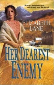 book cover of Her dearest enemy by Elizabeth Lane