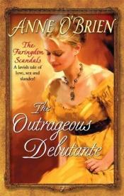 book cover of The Outrageous Debutante by Anne O'Brien