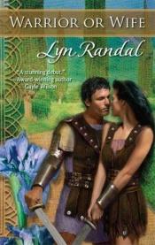 book cover of Warrior or Wife by Lyn Randal
