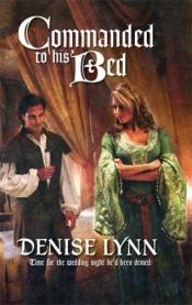 book cover of Commanded To His Bed by Denise Lynn