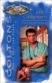 book cover of The Coltons: The Doctor Delivers by Judy Christenberry