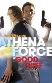 book cover of The Good Thief (Silhouette Athena Force) by Judith Leon