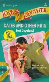 book cover of Dates And Other Nuts (Harlequin Love & Laughter, No 2) by Lori Copeland