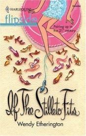 book cover of If The Stiletto Fits... (Flipside) by Wendy Etherington