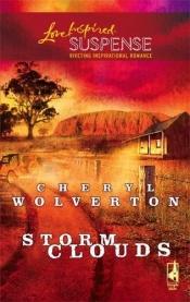 book cover of Storm Clouds (Everyday Heroes, Book 3) (Love Inspired Suspense #7) by Cheryl Wolverton