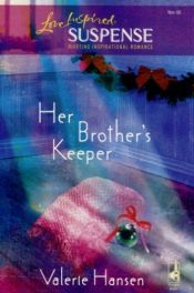 book cover of Her Brother's Keeper (Steeple Hill Love Inspired Suspense #10) by Valerie Hansen