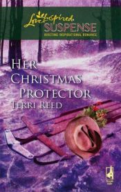 book cover of Her Christmas Protector by Terri Reed