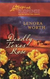 book cover of Deadly Texas Rose by Lenora Worth