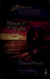 book cover of Heart of the Night (Secret Agent Series #2) (Steeple Hill Love Inspired Suspense #131) by Lenora Worth