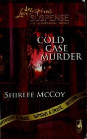 book cover of Cold Case Murder (Without a Trace, Book 3) 140 by Shirlee McCoy